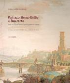 Palazzo Betta-Grillo a Rovereto. Storia di un'antica dimora e del suo patrimonio artistico edito da Osiride