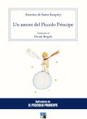 Un amore del Piccolo Principe edito da Oligo