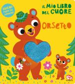 Il mio libro del cuore. Orsetto. Ediz. a colori edito da Librido Gallucci