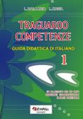 Traguardo competenze. Guida didattica di italiano vol.1