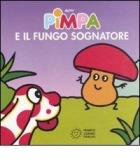 Pimpa e il fungo sognatore. Ediz. illustrata edito da Franco Cosimo Panini