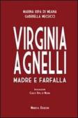 Virginia Agnelli. Madre farfalla edito da Minerva Edizioni (Bologna)