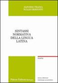 Sintassi normativa della lingua latina. Teoria (rist. anast.)