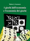 I giochi dell'economia e l'economia dei giochi edito da Di Renzo Editore