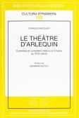 Le théâtre d'arlequin. Comédies et comédiens italiens en France au XVII edito da Schena Editore