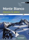 Monte Bianco classico & plaisir edito da Idea Montagna Edizioni