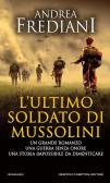 L'ultimo soldato di Mussolini edito da Newton Compton Editori