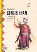Gengis Khan. La nascita del mondo moderno edito da LEG Edizioni