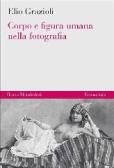 Corpo e figura umana nella fotografia edito da Mondadori Bruno