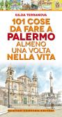 101 cose da fare a Palermo almeno una volta nella vita edito da Newton Compton Editori