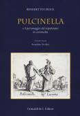 Pulcinella e il personaggio del napoletano in commedia edito da Grimaldi & C.