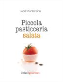 Piccola pasticceria salata edito da Italian Gourmet