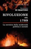 La Rivoluzione del 1789. La cerniera della modernità politica e sociale edito da goWare