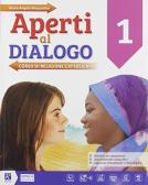 Aperti al dialogo. Per la Scuola media. Con e-book. Con espansione online. Con DVD-ROM vol. 1 per Scuola secondaria di I grado (medie inferiori)