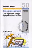 Time management. Come organizzare al meglio la propria settimana di lavoro edito da Franco Angeli