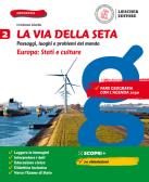 La via della seta. Paesaggi, luoghi e problemi del mondo. Con Atlante. Per la Scuola media. Con e-book. Con espansione online vol. 2 per Scuola secondaria di I grado (medie inferiori)