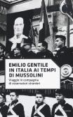 In Italia ai tempi di Mussolini. Viaggio in compagnia di osservatori stranieri edito da Mondadori