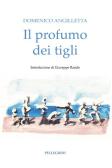 Il profumo dei tigli edito da Pellegrini