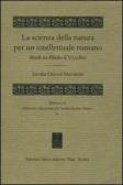 La scienza della natura per un intellettuale romano. Studi su Plinio il Vecchio edito da Fabrizio Serra Editore