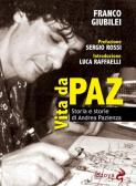 Vita da Paz. Storia e storie di Andrea Pazienza edito da Odoya