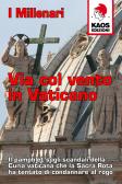 Via col vento in Vaticano edito da Kaos