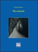 Tre concerti edito da Edizioni Pontegobbo
