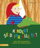 Kinder! Seid ihr alle da? lustige Stücke für's Kasperltheater, praktische Tipps, pfiffige Kasperljausen edito da Athesia