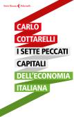 I sette peccati capitali dell'economia italiana edito da Feltrinelli