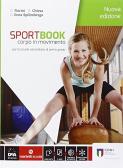 Sportbook. Corpo in movimento. Per le Scuole superiori. Con e-book. Con espansione online per Liceo scientifico