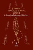 I dolori del giovane Werther edito da Newton Compton Editori