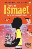 Storia di Ismael che ha attraversato il mare edito da De Agostini