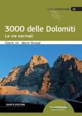 I 3000 delle Dolomiti. Le vie normali edito da Idea Montagna Edizioni