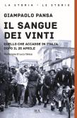 Il sangue dei vinti. Quello che accadde in Italia dopo il 25 Aprile edito da Rizzoli