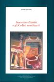Francesco d'Assisi e gli ordini mendicanti edito da Fondazione CISAM