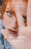 Felici contro il mondo edito da Garzanti