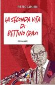 La seconda vita di Bettino Craxi edito da Fuoco Edizioni