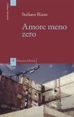 Amore meno zero edito da Mincione Edizioni