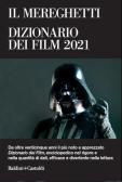 Il Mereghetti. Dizionario dei film 2021 edito da Baldini + Castoldi