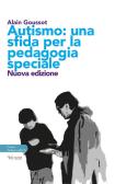 Autismo. Una sfida per la pedagogia speciale edito da Aras Edizioni