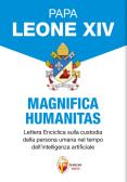Magnifica humanitas. Lettera Enciclica sulla custodia della persona umana nel tempo dell'intelligenza artificiale edito da Editrice Shalom