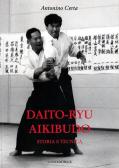 Dayto-ryu aikibudo. Storia e tecnica edito da Luni Editrice