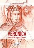 Veronica. Vincitrice del «tignoso d'inferno». Fede cristiana e combattimento spirituale in Santa Veronica Giuliani edito da Amen