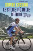 Le salite più belle d'Italia. Segreti e preparazione, storia ed eroi edito da Rizzoli