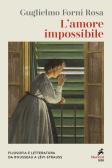 L' amore impossibile. Filosofia e letteratura da Rousseau a Levì-Strauss edito da Marietti 1820