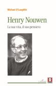 Henri Nouwen. La sua vita, il suo pensiero edito da Lindau