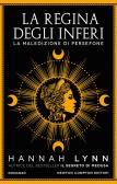 La regina degli inferi. La maledizione di Persefone edito da Newton Compton Editori