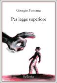 Per legge superiore edito da Sellerio Editore Palermo