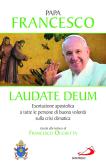 Laudate Deum. Esortazione apostolica a tutte le persone di buona volontà sulla crisi climatica edito da San Paolo Edizioni