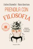 Prendila con filosofia. Manuale di fioritura personale edito da HarperCollins Italia