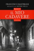 Il mio cadavere edito da Rusconi Libri